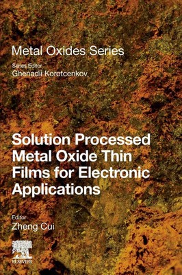 Zheng Cui (u. a.) | Solution Processed Metal Oxide Thin Films for Electronic...