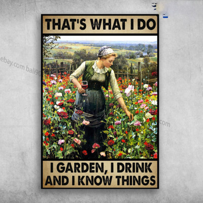 Gardening Girl With Wine - That's What I Do, I Garden, I Drink, And I Know Th...