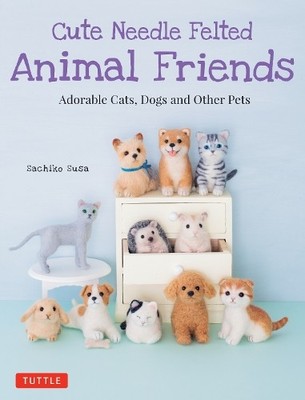 Sachiko Susa Cute Needle Felted Animal Friends (Taschenbuch)