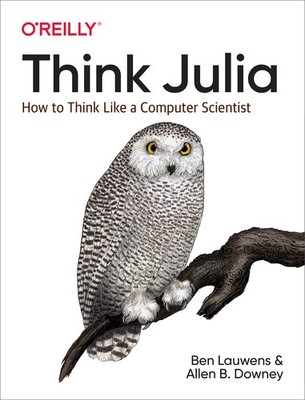 Think Julia: How to Think Like a Computer Scientist,Lauwens, Ben