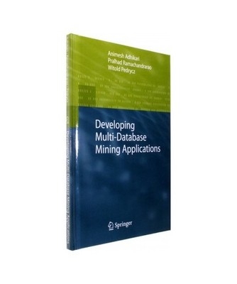 Developing Multi-Database Mining Applications, Animesh Adhikari, Witold Pedrycz,