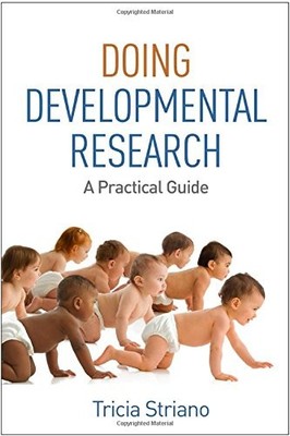 DOING DEVELOPMENTAL RESEARCH: A PRACTICAL GUIDE By Tricia Striano **Excellent**