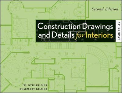 Construction Drawings and Details for Interiors: Basic Skills by Rosemary Kilmer