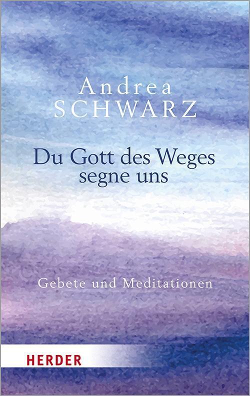 Thumbnail - Andrea Schwarz / Du Gott Des Weges Segne Uns / 9783451032318