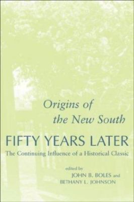''Origins of the New South'' Fifty Years Later: The Continuing Influence of a Hist
