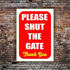 PLEASE SHUT THE GATE Signage / Outdoor Stickers or Plastic Signs FREEPOST