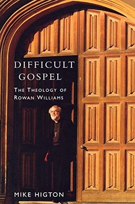 Difficult Gospel: The Theology of Rowa..., Higton, Mike