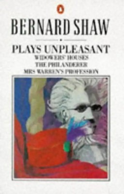 Plays Unpleasant (Shaw Library) - George Bernard Shaw