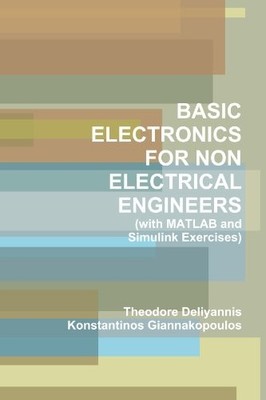 BASIC ELECTRONICS FOR NON ELECTRICAL ENGINEERS (WITH By Konstantinos NEW
