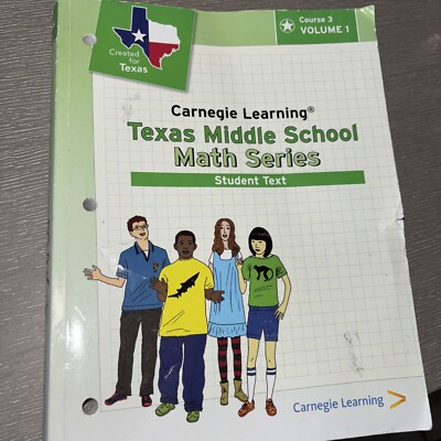 carnegie learning texas middle school math series. student text Course 3 Vol 1