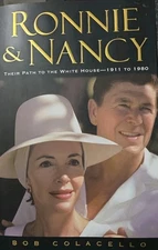 Ronnie and Nancy : Their Path to the White House--1911 To 1980 by Bob Colacello