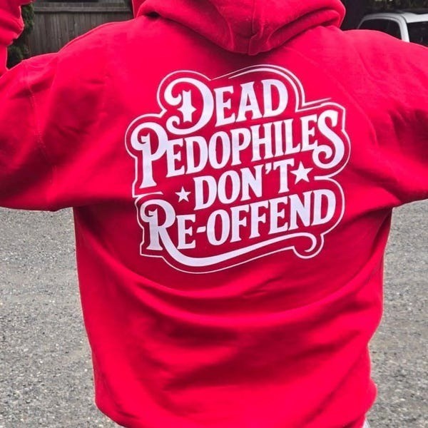 Sudadera con capucha Dead Pedophiles Don’t Reofend, We Love Our Kids, impresa en la espalda