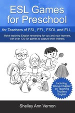 ESL Games for Preschool: for Teachers of ESL, EFL, ESOL and ELL including Bonus,