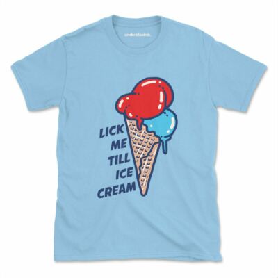 Lick Me Till Ice Cream Tshirt Funny 