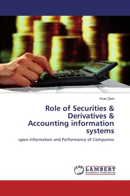 Iman Zare | Role of Securities & Derivatives & Accounting information systems