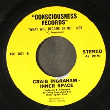 CRAIG INGRAHAM: what will become of me / take a little time CONSCIOUSNESS 7"