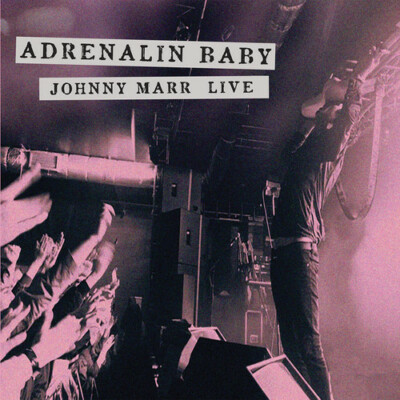 Johnny Marr - Adrenalin Baby - Johnny Marr Live - Johnny Marr CD