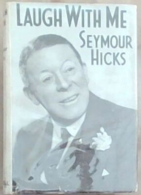 Hicks, Seymour .. Laugh With Me: Some Of The World's Best Stories