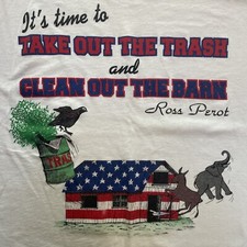 Vintage 1992 Ross Perot Election Shirt XL Take Out The Trash Clean Out The Barn