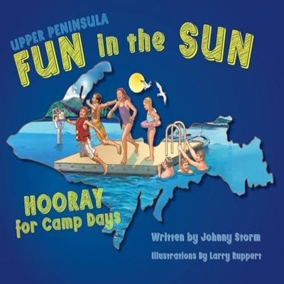 Upper Peninsula Fun in the Sun Hooray for Camp Days Johnny Storm