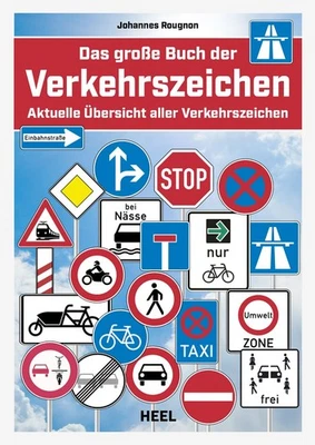 Das große Buch der Verkehrszeichen Aktuelle Übersicht aller Verkehrszeichen S... - Bild 1 von 3