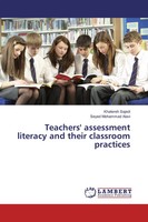 Teachers' Assessment Literacy And Their Classroom Practices Sajedi (U. A.) Buch