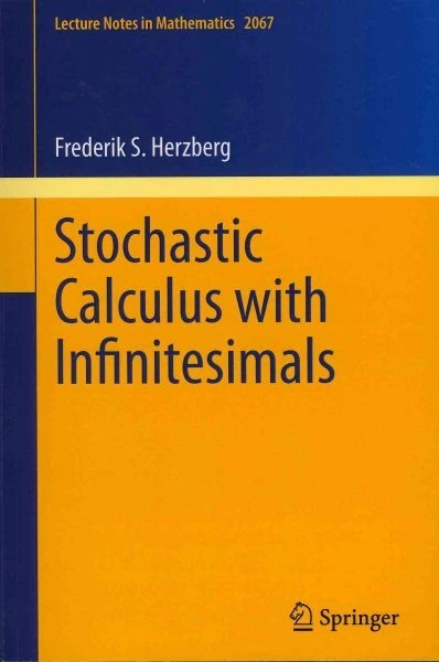 Stochastic Calculus With Infinitesimals, Paperback by Herzberg, Frederik S., ...