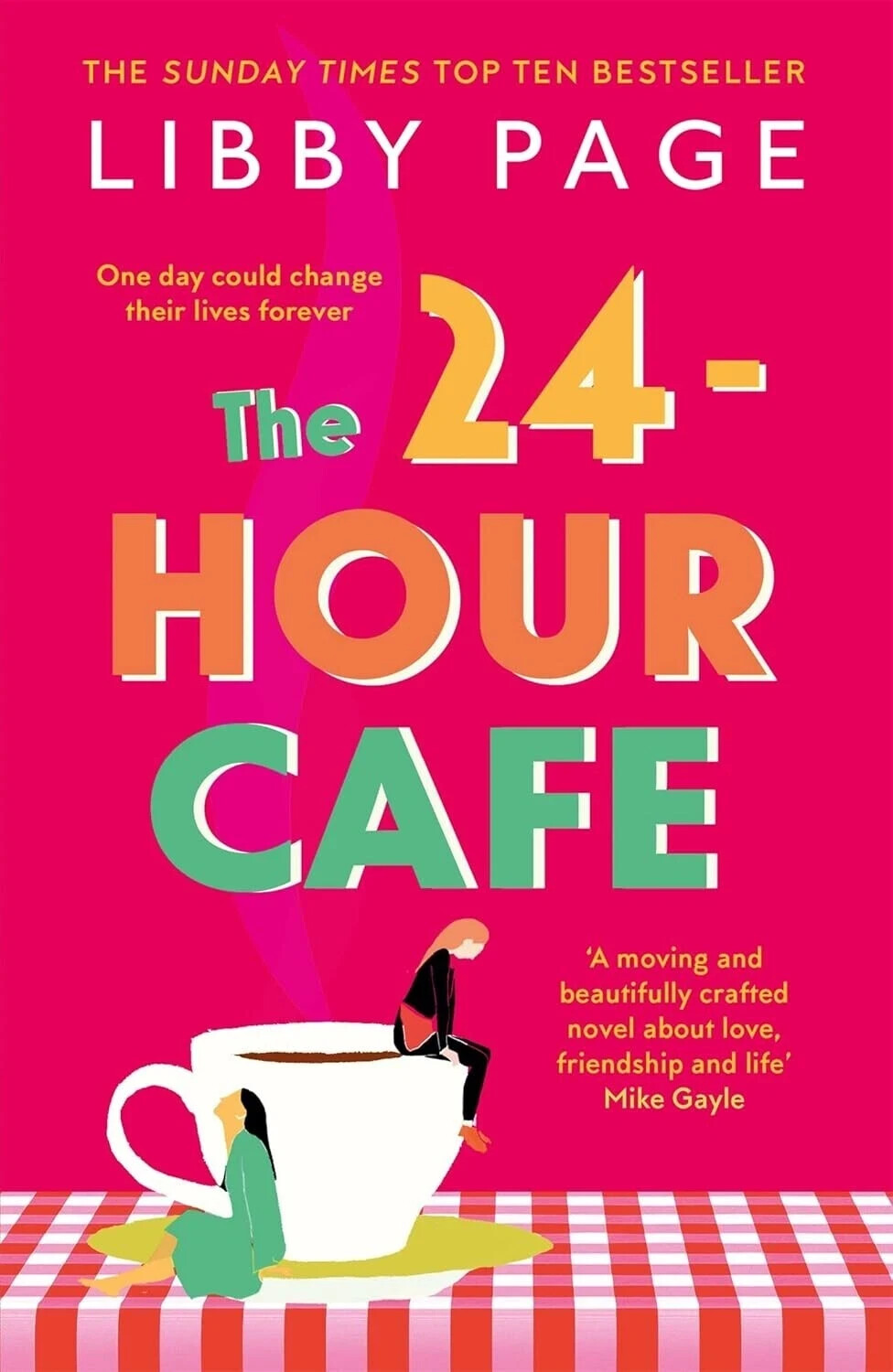 The 24-Hour Café: An uplifting story of friendship By  Libby Page