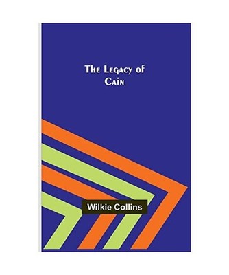 The Legacy of Cain, Wilkie Collins