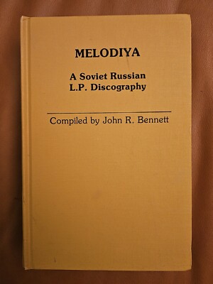 Melodiya: A Soviet Russian L.P. Discography by John R. Bennett (English) Hardcov