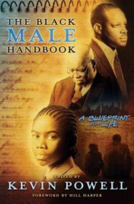 The Black Male Handbook: A Blueprint for Life - Paperback By Kevin Powell - GOOD