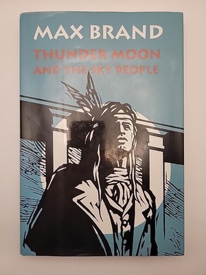 Thunder Moon and the Sky People by Max Brand (Hardcover) 