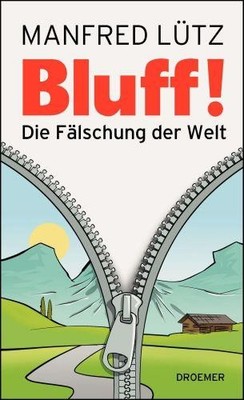 BLUFF!: Die Fälschung der Welt | Lütz, Dr. Manfred | Buch