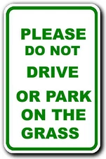 DO NOT park on drive on grass 12" x 8" Aluminum Sign OHSA WILL NOT RUST USA