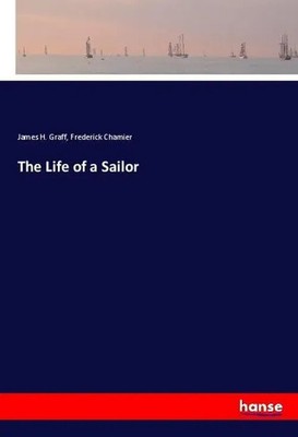 James H. Graff (u. a.) | The Life of a Sailor | Taschenbuch | Englisch (2018)