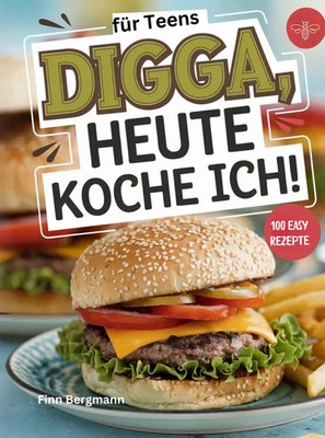 Digga, heute koche ich! | Finn Bergmann | Taschenbuch | Deutsch | Bookmundo