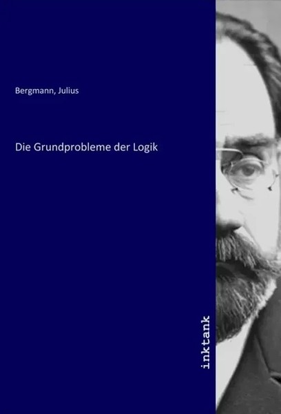 Julius Bergmann | Die Grundprobleme Der Logik | Taschenbuch | Deutsch-image