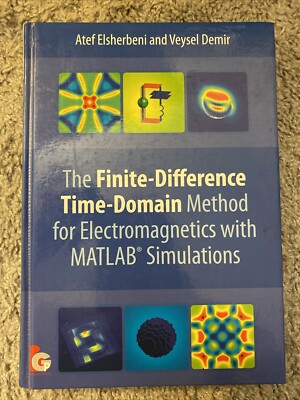 Finite Difference Time Domain Method for Electromagnetics : With MATLAB Simulati