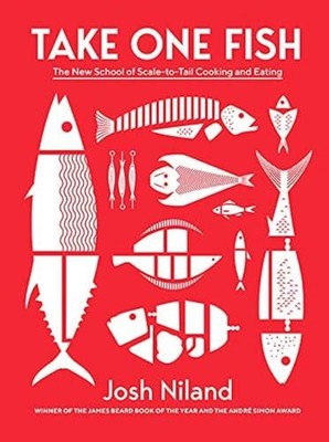 Take One Fish: The New School of Scale-..., Josh Niland