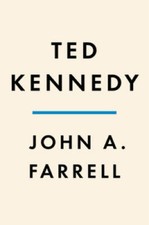 Ted Kennedy: A Life - Hardcover By Farrell, John A - GOOD
