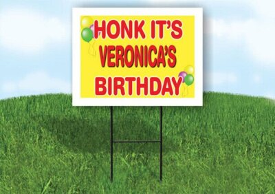 VERONICA'S HONK ITS BIRTHDAY 18 in x 24 in Yard Sign Road Sign with Stand
