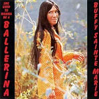 Buffy SAINTE-MARIE - She Used To Wanna Be A Balleri - Cd - F72Z