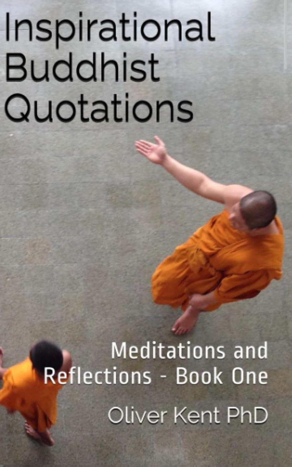 Inspirational Buddhist Quotations: Meditations and Reflections - Book One: 1