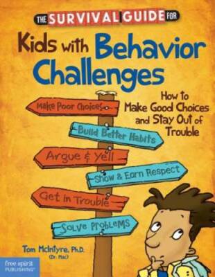 The Survival Guide for Kids with Behavior Challenges: How to Make Go - VERY GOOD