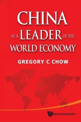 Gregory C Chow China As A Leader Of The World Economy (Paperback) (UK IMPORT)