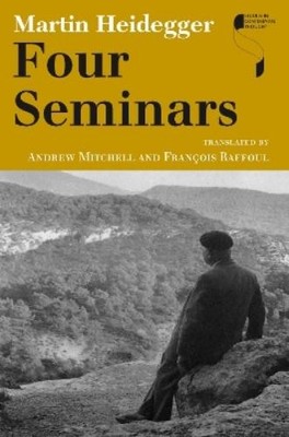 Martin Heidegger Four Seminars (Taschenbuch) Studies in Continental Thought