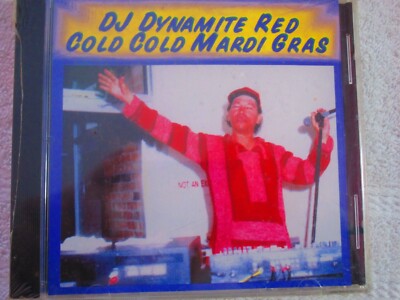 Cold Cold Mardi Gras CD by DJ Dynamite Red (2001, Hidden Talent Productions)