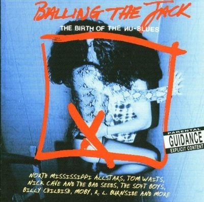 Balling The Jack-The Birth of the Nu-Blues (2002) Reid Paley, Tom Waits, .. [CD]