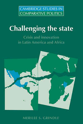 Challenging the State Crisis and Innovation in Latin America and Africa Grindle