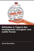 Ismail Baniadam | Attitudes à L'éGard Des Enseignants D'anglais Non Natifs...